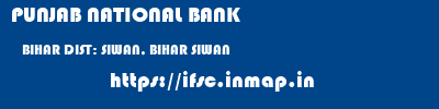 PUNJAB NATIONAL BANK  BIHAR DIST: SIWAN, BIHAR SIWAN   ifsc code